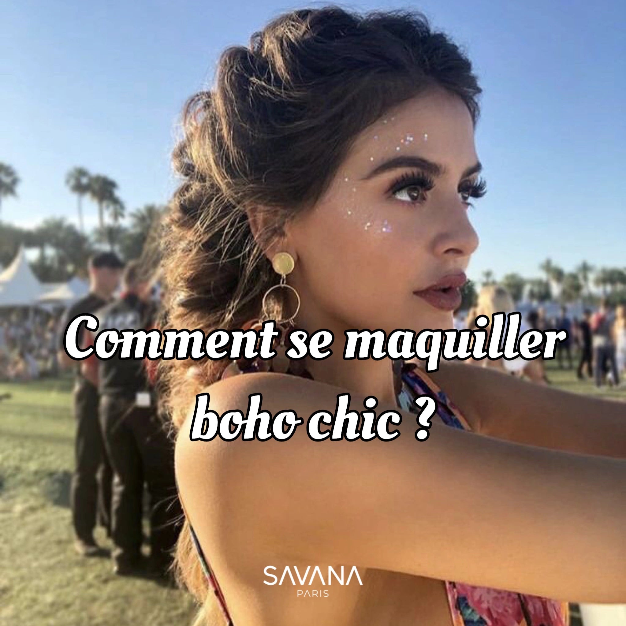 Comment se maquiller en hippie ? - SAVANA