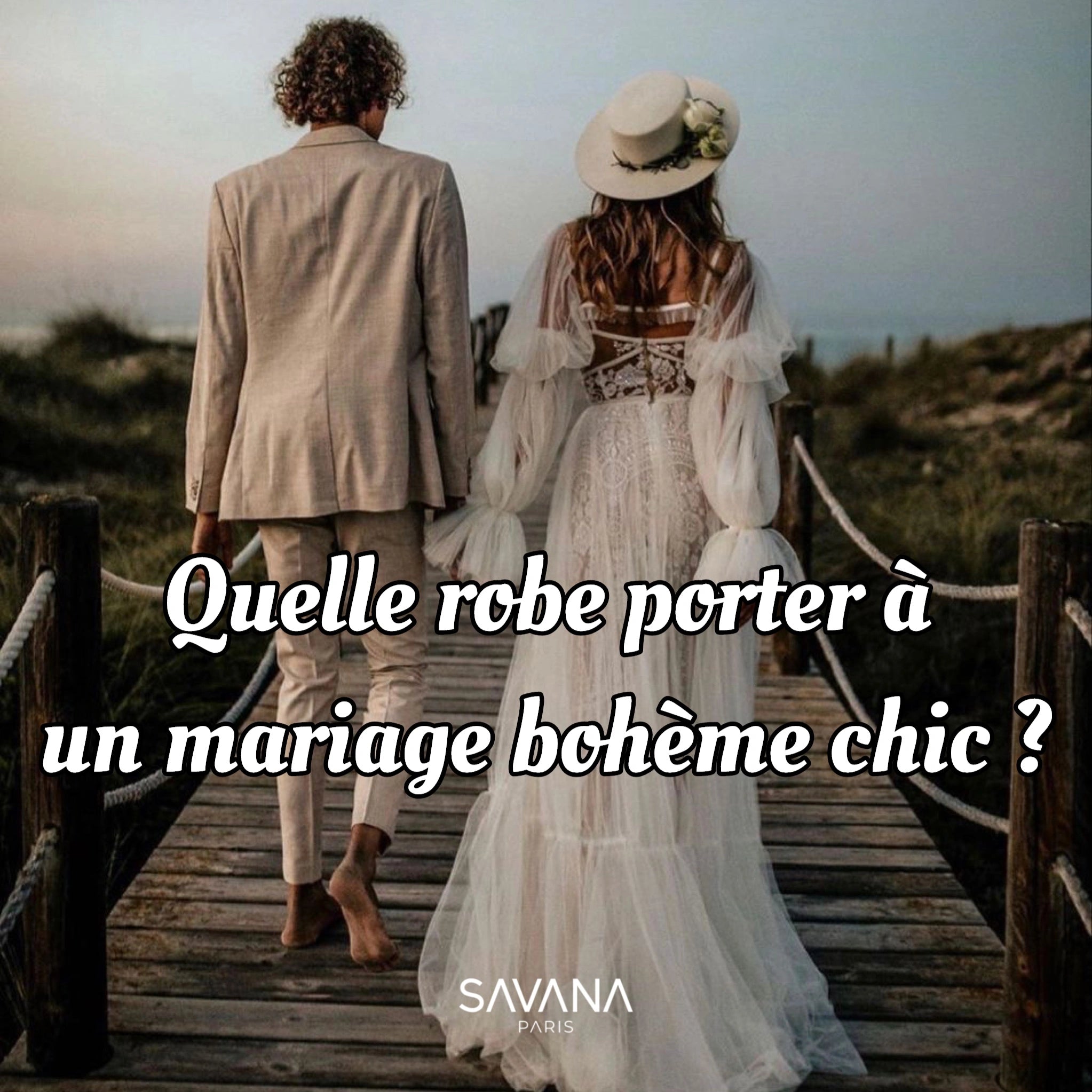 Quelle robe porter à un mariage bohème chic ? - SAVANA