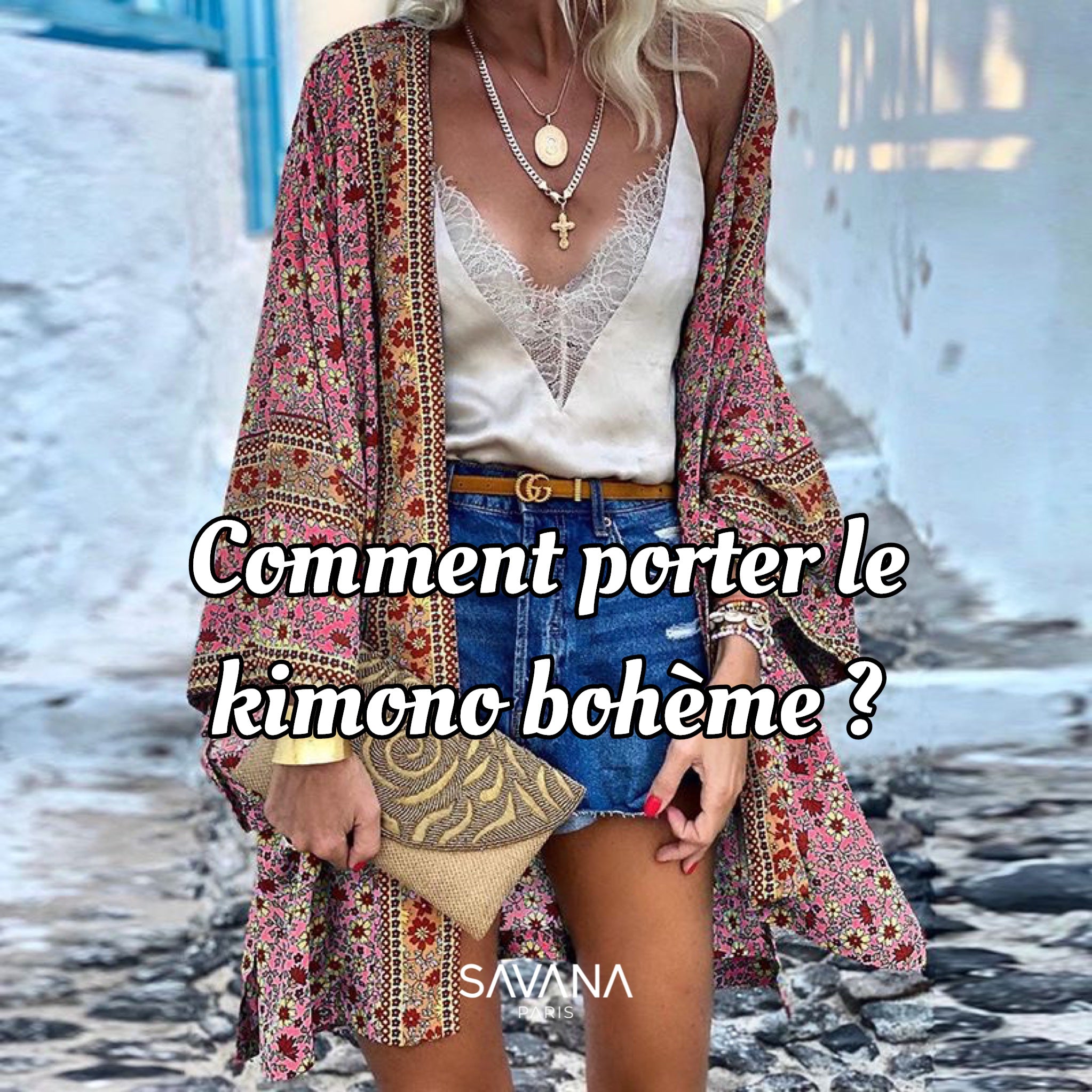 Comment porter le kimono bohème ? - SAVANA