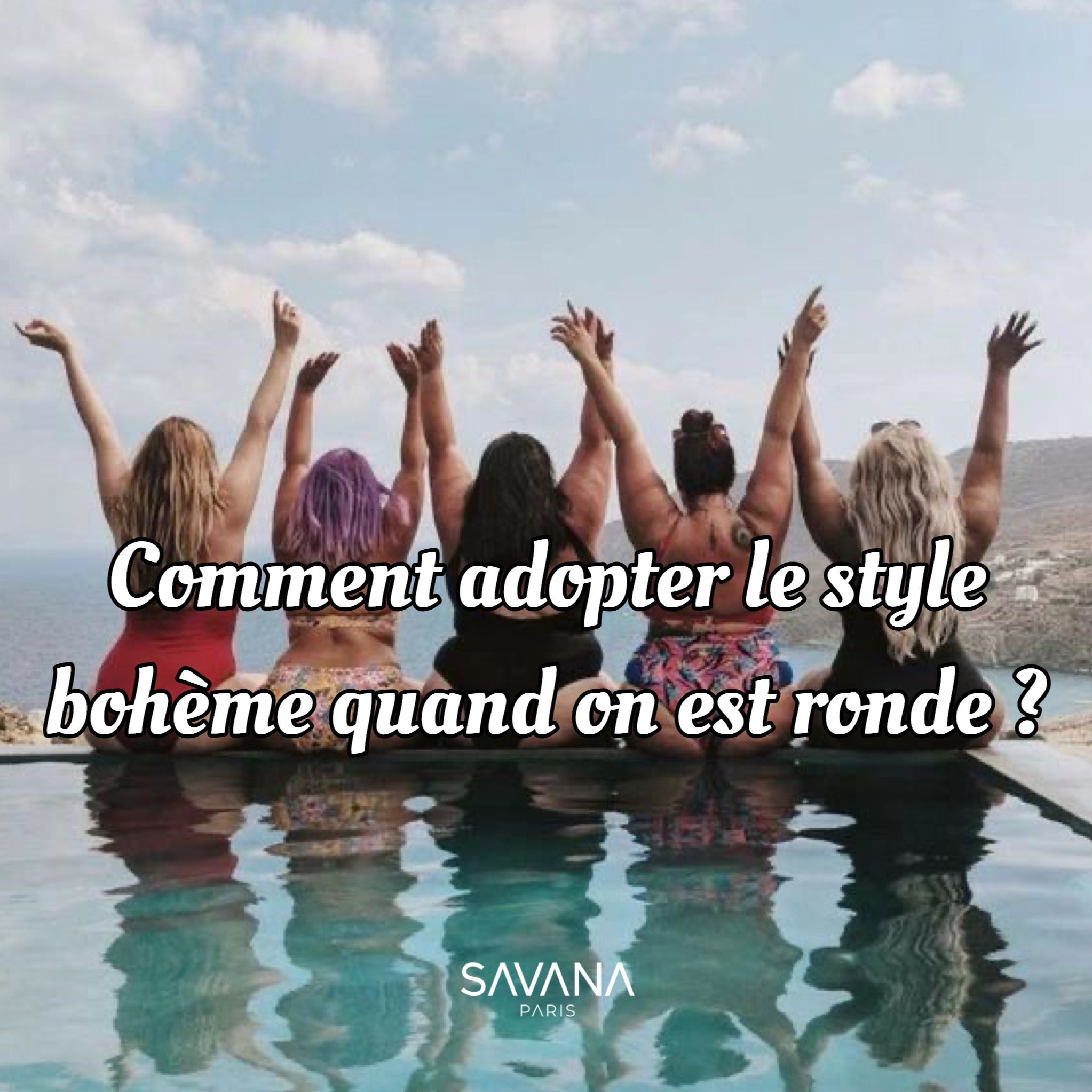 Comment adopter le style bohème quand on est ronde ? - SAVANA